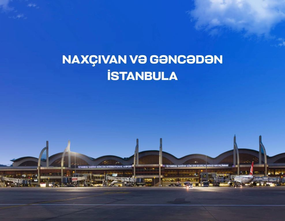 Naxçıvan və Gəncədən İstanbula